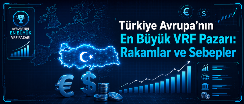Türkiye Avrupa'nın En Büyük VRF Pazarı: Rakamlar ve Sebepler